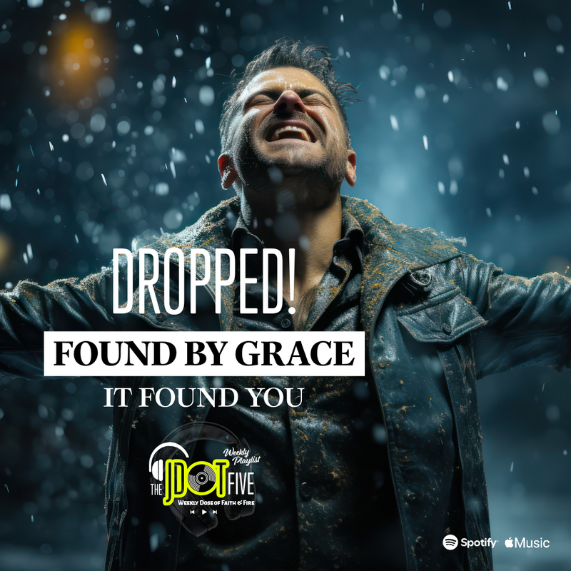 JUST DROPPED: FOUND BY GRACE!