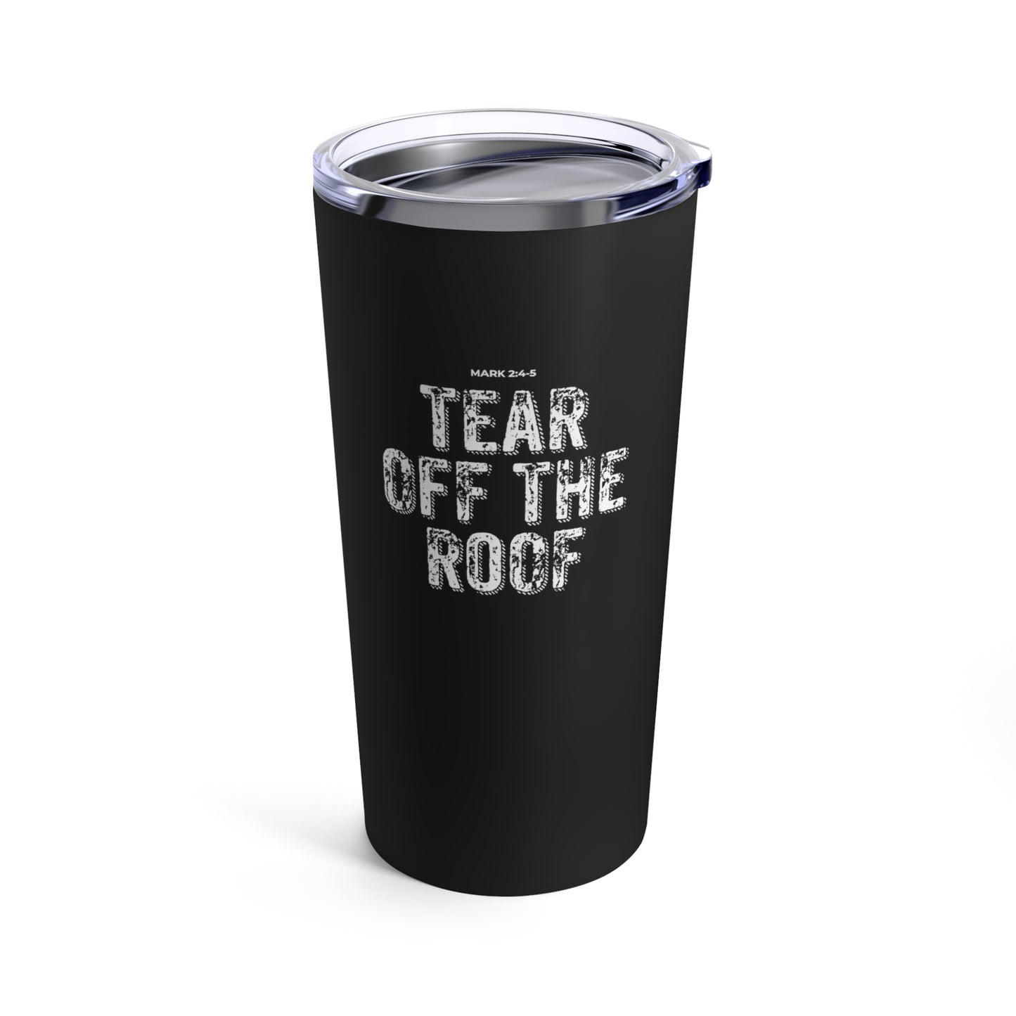 Tear Off The Roof Tumbler