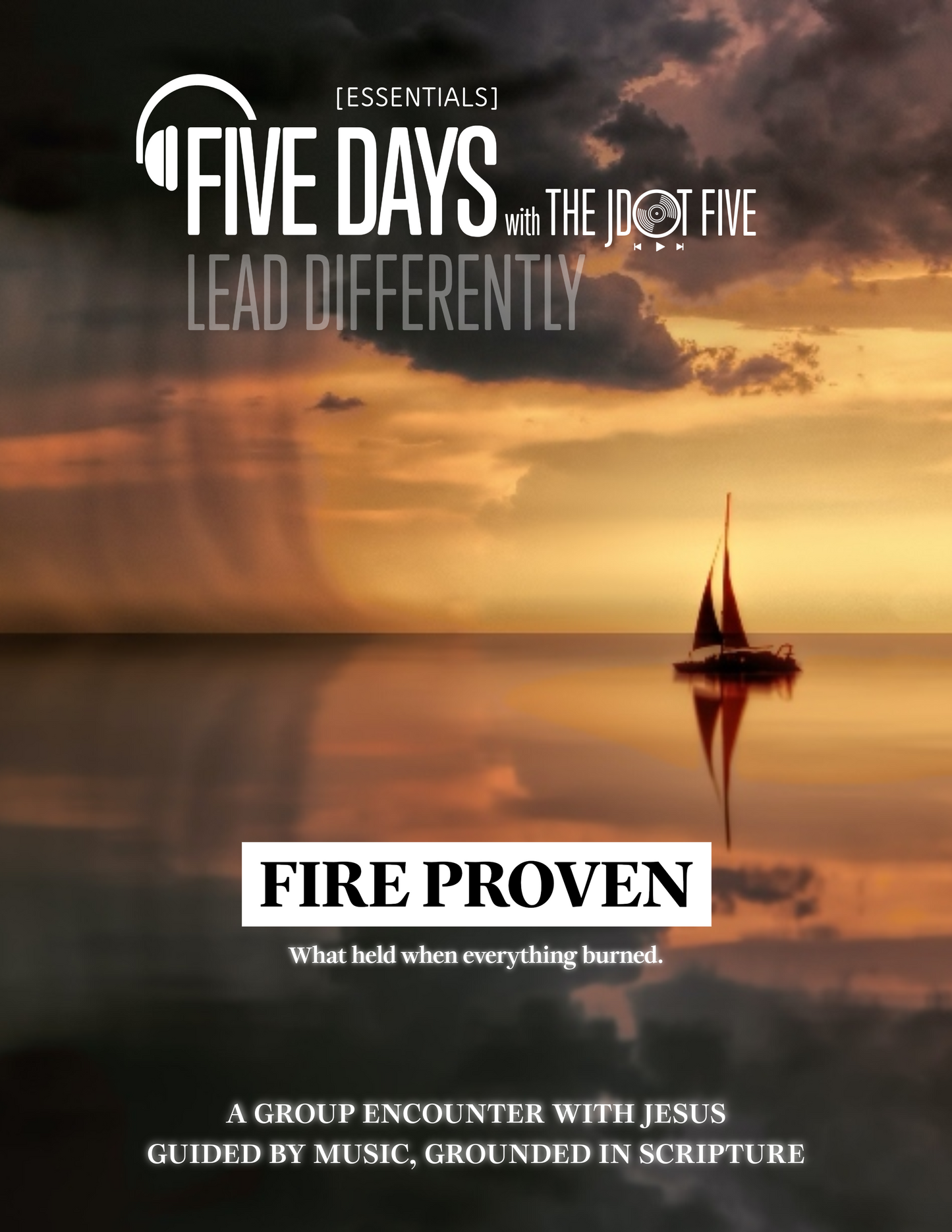 FIVE DAYS with The JDOT Five: ESSENTIALS FIRE PROVEN — Leader Guide