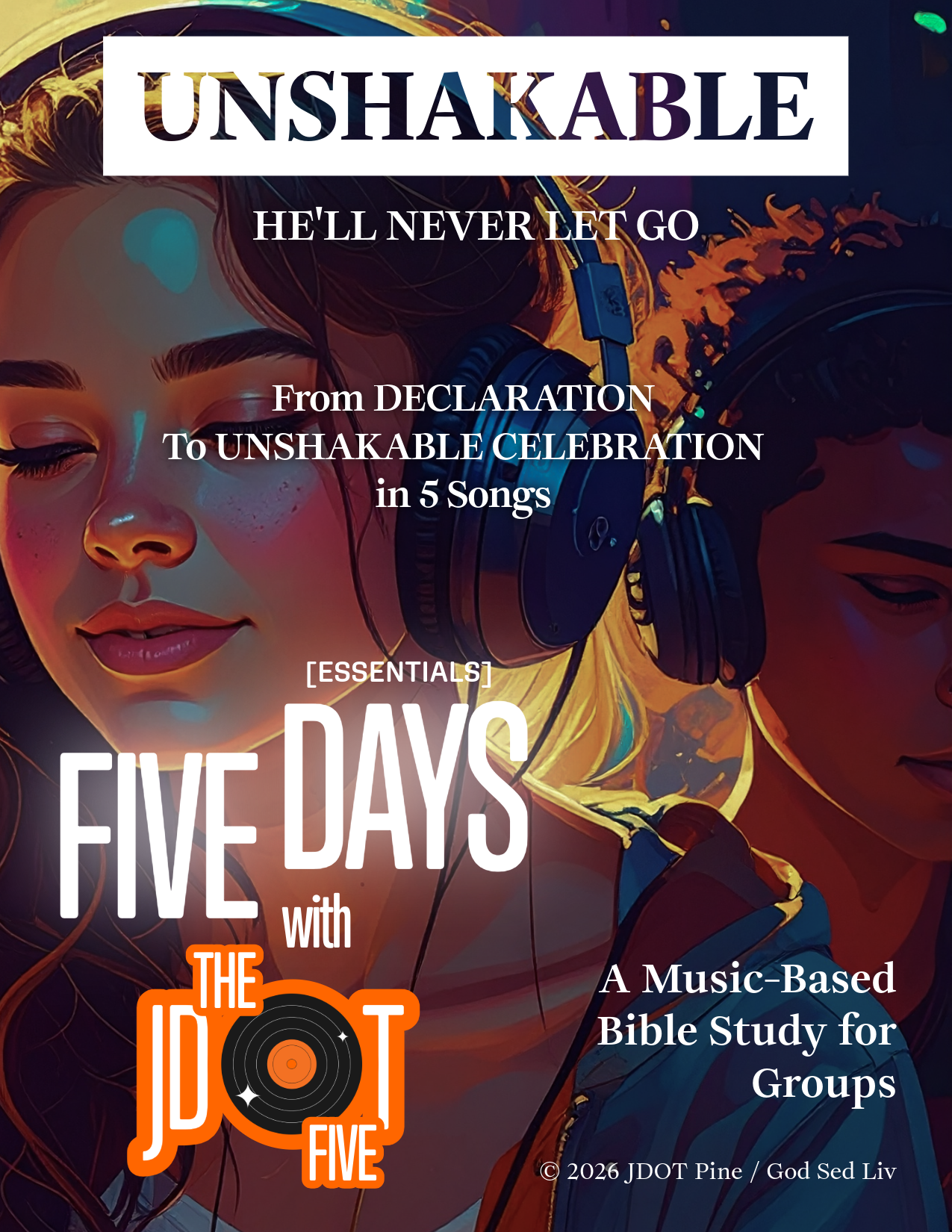 UNSHAKABLE - FIVE DAYS Essentials: Music-Based Small Group Curriculum