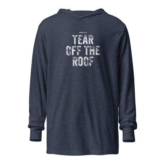 Tear Off The Roof Hooded Long-Sleeve Tee