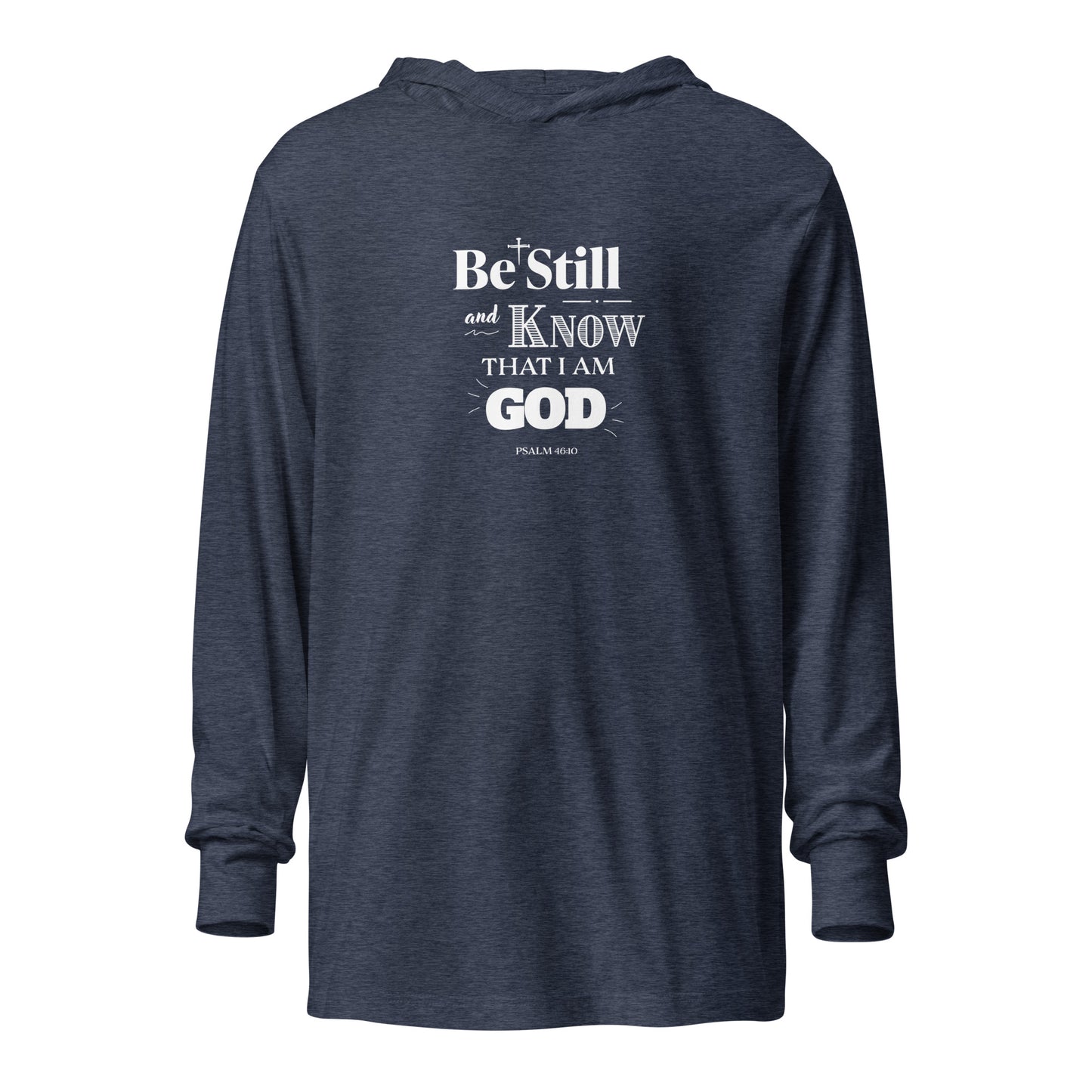 Be Still And Know Hooded Long-Sleeve Tee