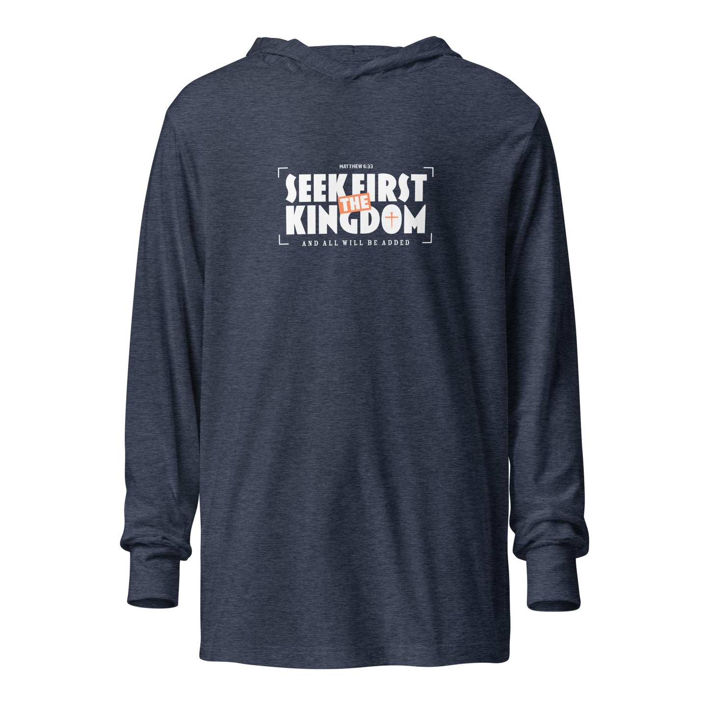 Seek First The Kingdom Hooded Long-Sleeve Tee