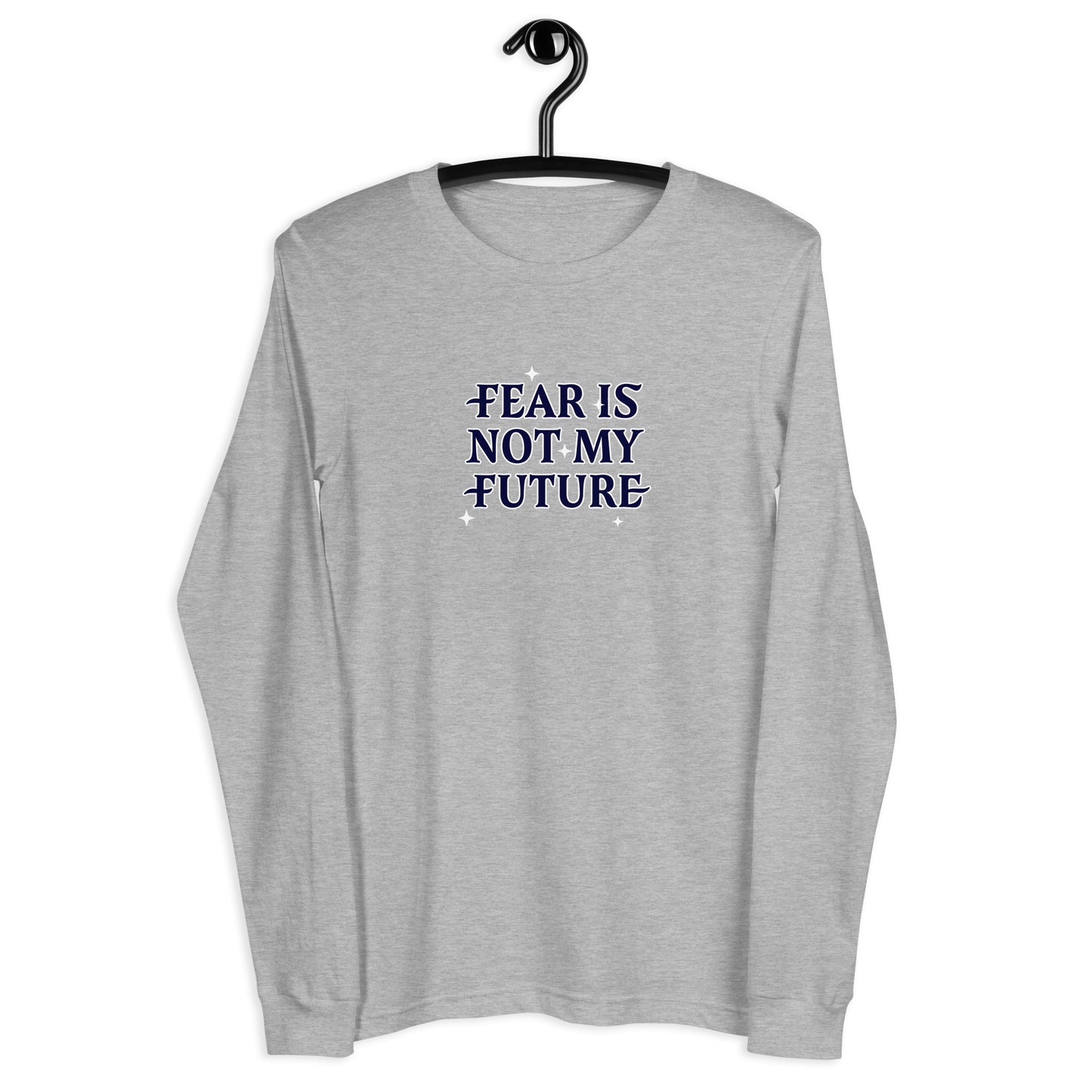 Fear Is Not My Future Unisex Long-Sleeve Tee