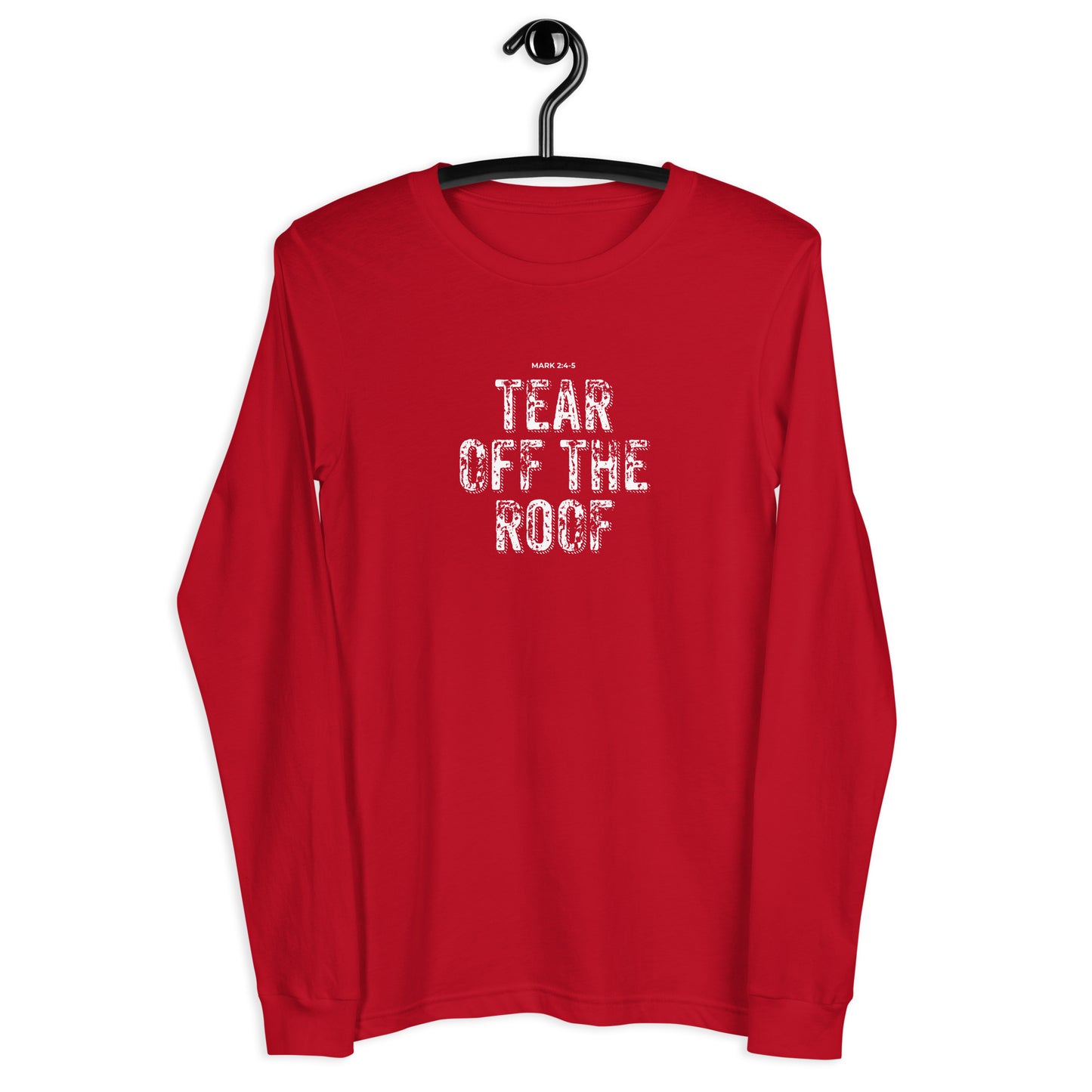 Tear Off The Roof Unisex Long-Sleeve Tee