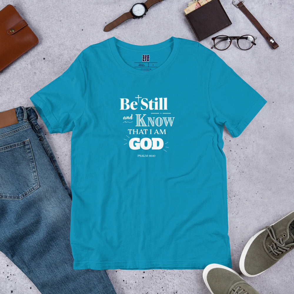 Be Still And Know Unisex Tee