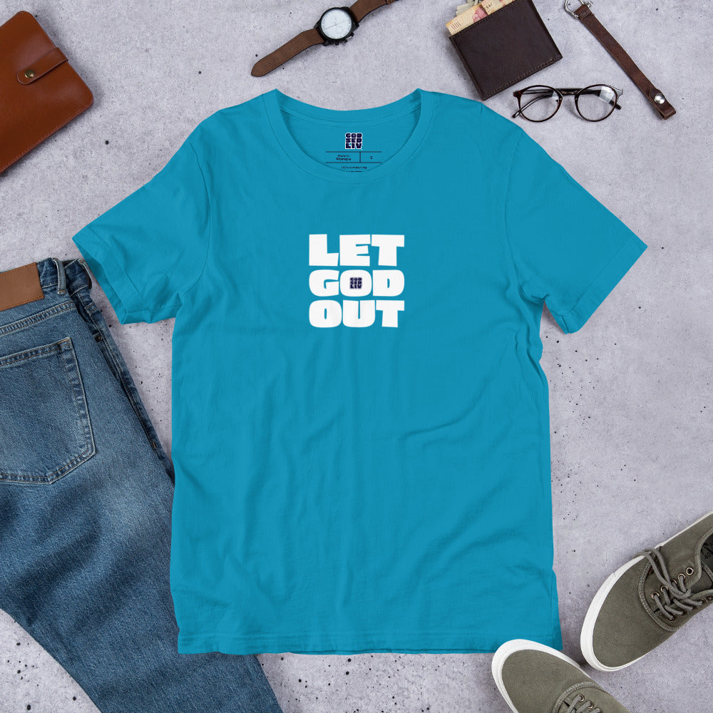 Let God Out Unisex Tee