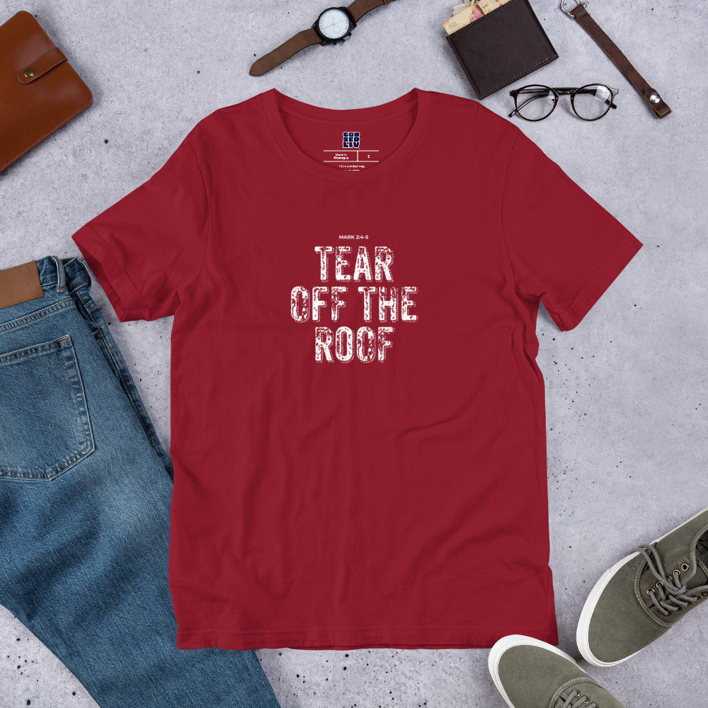 Tear Off The Roof Unisex Tee