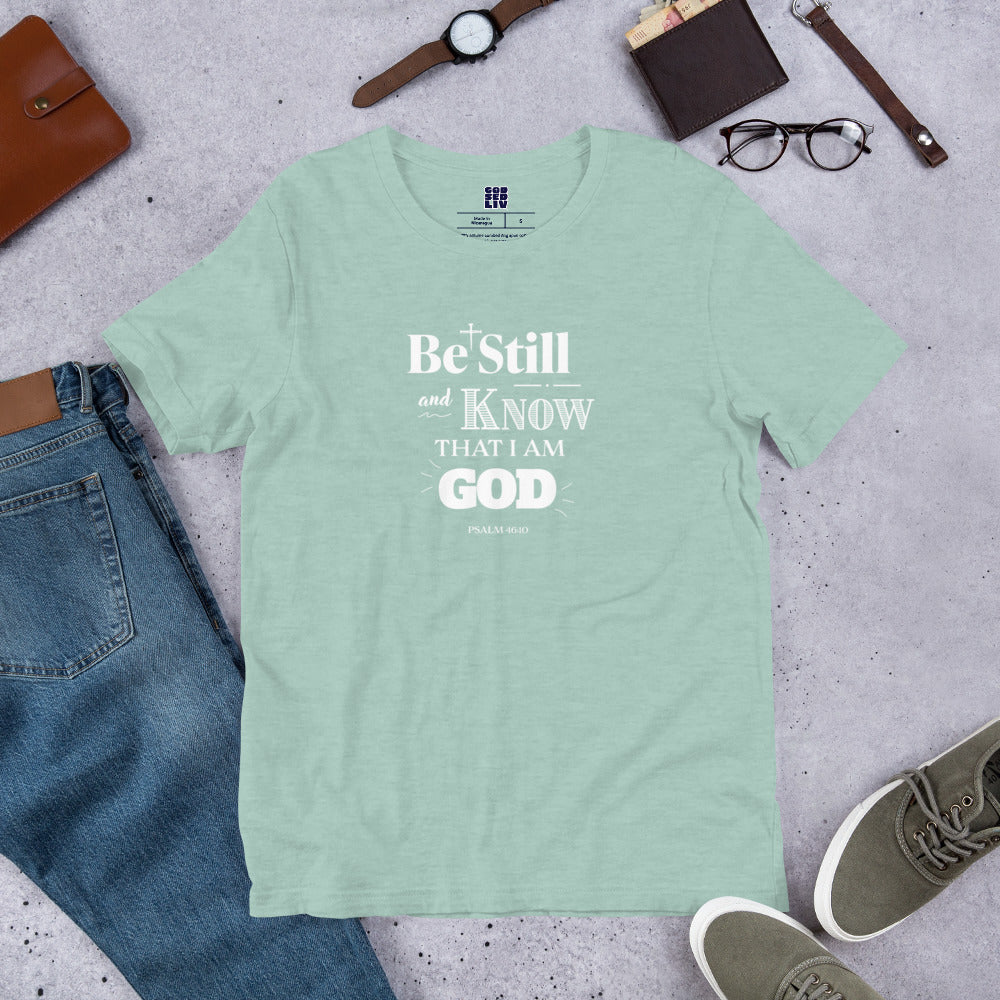 Be Still And Know Unisex Tee