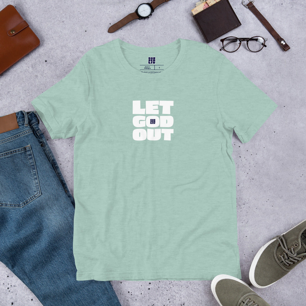 Let God Out Unisex Tee