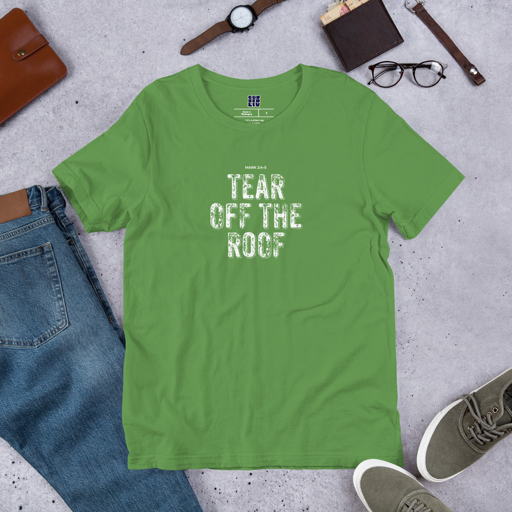 Tear Off The Roof Unisex Tee