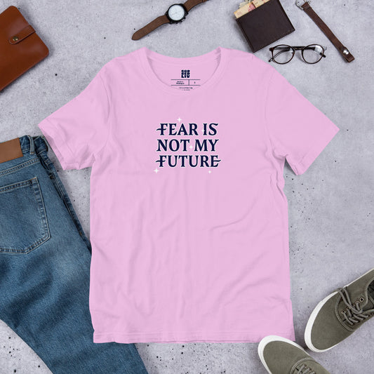 Fear Is Not My Future Unisex Tee