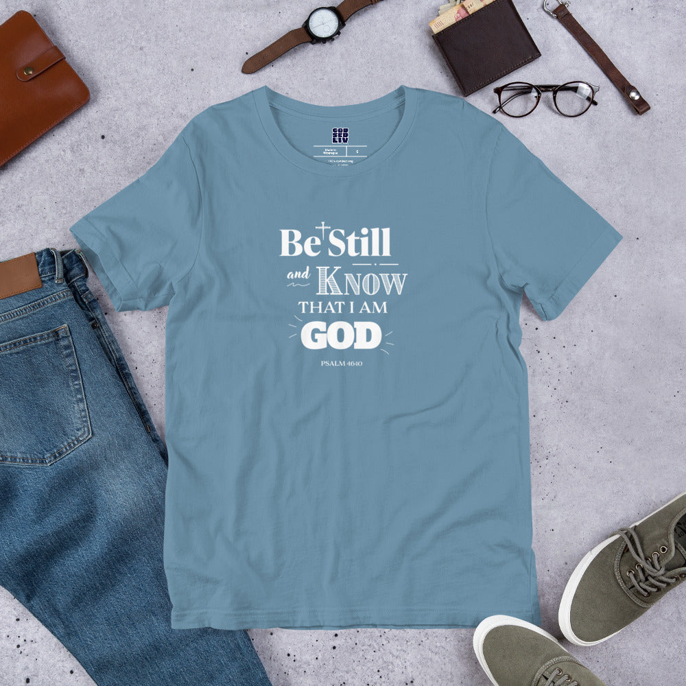 Be Still And Know Unisex Tee